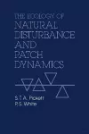 The Ecology of Natural Disturbance and Patch Dynamics cover