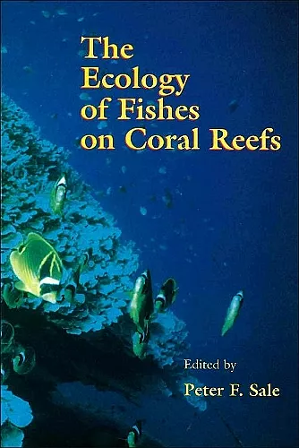 The Ecology of Fishes on Coral Reefs cover