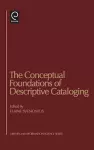 The Conceptual Foundations of Descriptive Cataloging cover