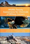Wildlife Toxicity Assessments for Chemicals of Military Concern cover