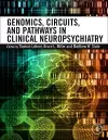 Genomics, Circuits, and Pathways in Clinical Neuropsychiatry cover