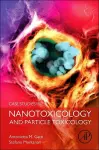 Case Studies in Nanotoxicology and Particle Toxicology cover