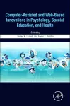 Computer-Assisted and Web-Based Innovations in Psychology, Special Education, and Health cover