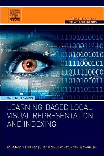 Learning-Based Local Visual Representation and Indexing cover