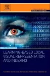Learning-Based Local Visual Representation and Indexing cover