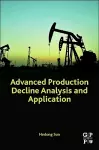 Advanced Production Decline Analysis and Application cover
