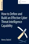 How to Define and Build an Effective Cyber Threat Intelligence Capability cover