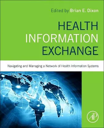 Health Information Exchange: Navigating and Managing a Network of Health Information Systems cover