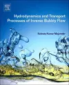 Hydrodynamics and Transport Processes of Inverse Bubbly Flow cover