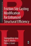 Friction Stir Casting Modification for Enhanced Structural Efficiency cover