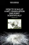 How to Scale-Up a Wet Granulation End Point Scientifically cover