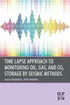 Time Lapse Approach to Monitoring Oil, Gas, and CO2 Storage by Seismic Methods cover