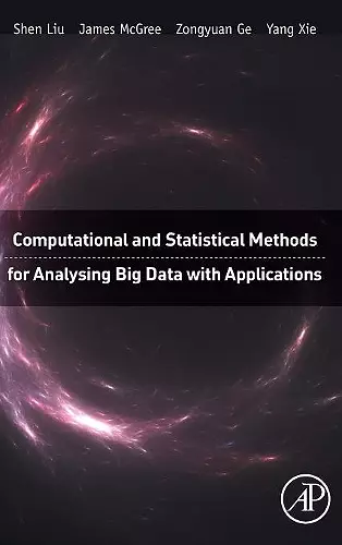 Computational and Statistical Methods for Analysing Big Data with Applications cover