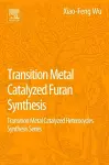 Transition Metal Catalyzed Furans Synthesis cover