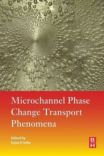 Microchannel Phase Change Transport Phenomena cover