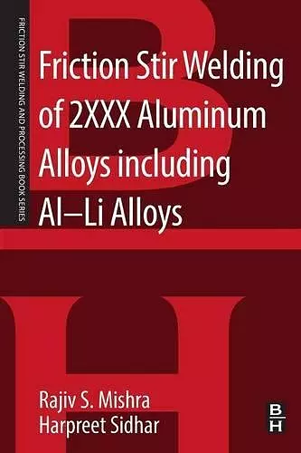 Friction Stir Welding of 2XXX Aluminum Alloys including Al-Li Alloys cover