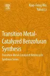 Transition Metal-Catalyzed Benzofuran Synthesis cover