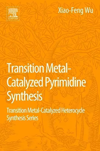 Transition Metal Catalyzed Pyrimidine, Pyrazine, Pyridazine and Triazine Synthesis cover