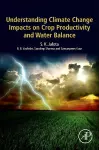 Understanding Climate Change Impacts on Crop Productivity and Water Balance cover