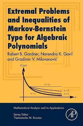 Extremal Problems and Inequalities of Markov-Bernstein Type for Algebraic Polynomials cover