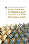 Power Converters for Extraction and Conversion of Solar Photovoltaic Energy cover