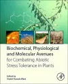 Biochemical, Physiological and Molecular Avenues for Combating Abiotic Stress in Plants cover