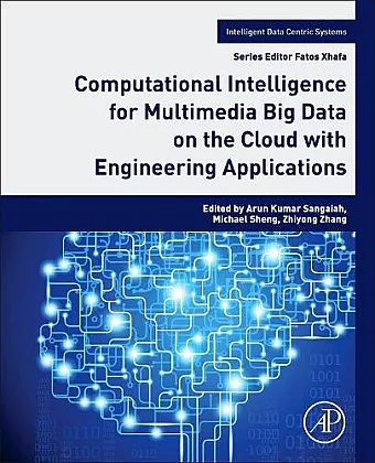 Computational Intelligence for Multimedia Big Data on the Cloud with Engineering Applications cover