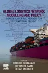 Global Logistics Network Modelling and Policy cover