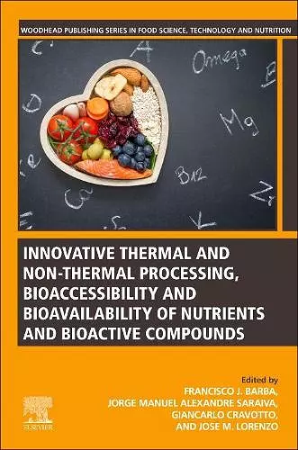 Innovative Thermal and Non-Thermal Processing, Bioaccessibility and Bioavailability of Nutrients and Bioactive Compounds cover