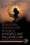 Behavioral Intervention Research in Hospice and Palliative Care cover