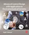 Advanced Control Design with Application to Electromechanical Systems cover