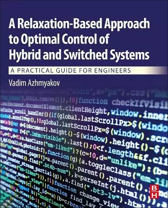 A Relaxation-Based Approach to Optimal Control of Hybrid and Switched Systems cover