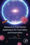 Advances in Cold Plasma Applications for Food Safety and Preservation cover