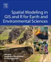 Spatial Modeling in GIS and R for Earth and Environmental Sciences cover