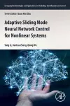 Adaptive Sliding Mode Neural Network Control for Nonlinear Systems cover