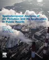 Spatiotemporal Analysis of Air Pollution and Its Application in Public Health cover