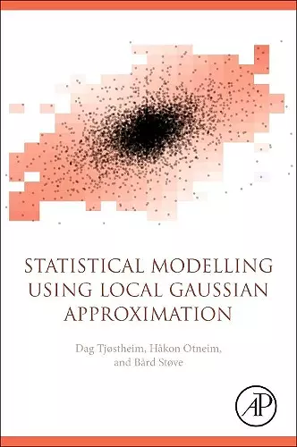 Statistical Modeling Using Local Gaussian Approximation cover