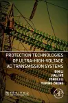 Protection Technologies of Ultra-High-Voltage AC Transmission Systems cover