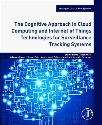 The Cognitive Approach in Cloud Computing and Internet of Things Technologies for Surveillance Tracking Systems cover