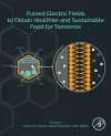 Pulsed Electric Fields to Obtain Healthier and Sustainable Food for Tomorrow cover