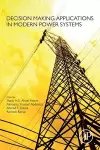 Decision Making Applications in Modern Power Systems cover