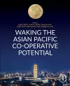 Waking the Asian Pacific Co-operative Potential cover