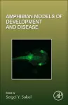 Amphibian Models of Development and Disease cover