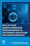 Role of Plant Growth Promoting Microorganisms in Sustainable Agriculture and Nanotechnology cover