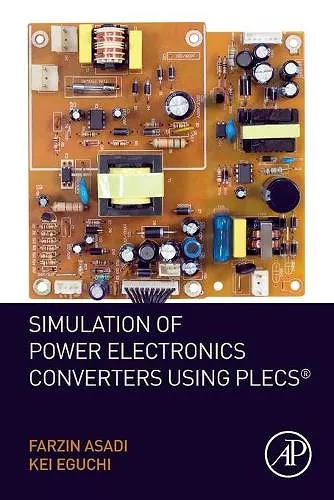 Simulation of Power Electronics Converters Using PLECS® cover
