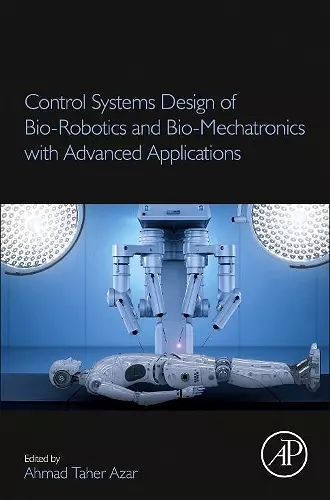 Control Systems Design of Bio-Robotics and Bio-Mechatronics with Advanced Applications cover