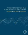 Power System Small Signal Stability Analysis and Control cover