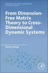 From Dimension-Free Matrix Theory to Cross-Dimensional Dynamic Systems cover