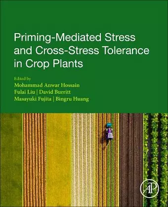 Priming-Mediated Stress and Cross-Stress Tolerance in Crop Plants cover