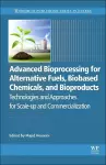 Advanced Bioprocessing for Alternative Fuels, Biobased Chemicals, and Bioproducts cover